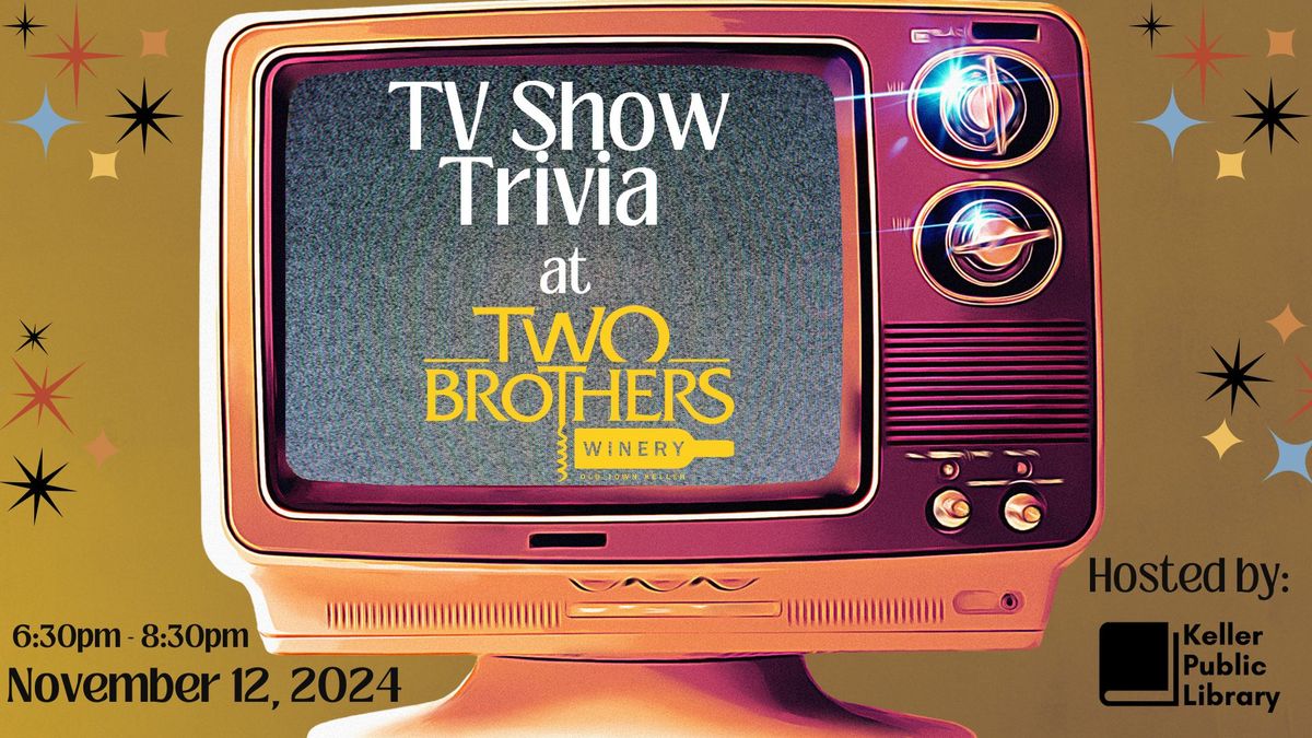 TV Show Trivia at Two Brothers Winery Hosted by the Keller Public Library