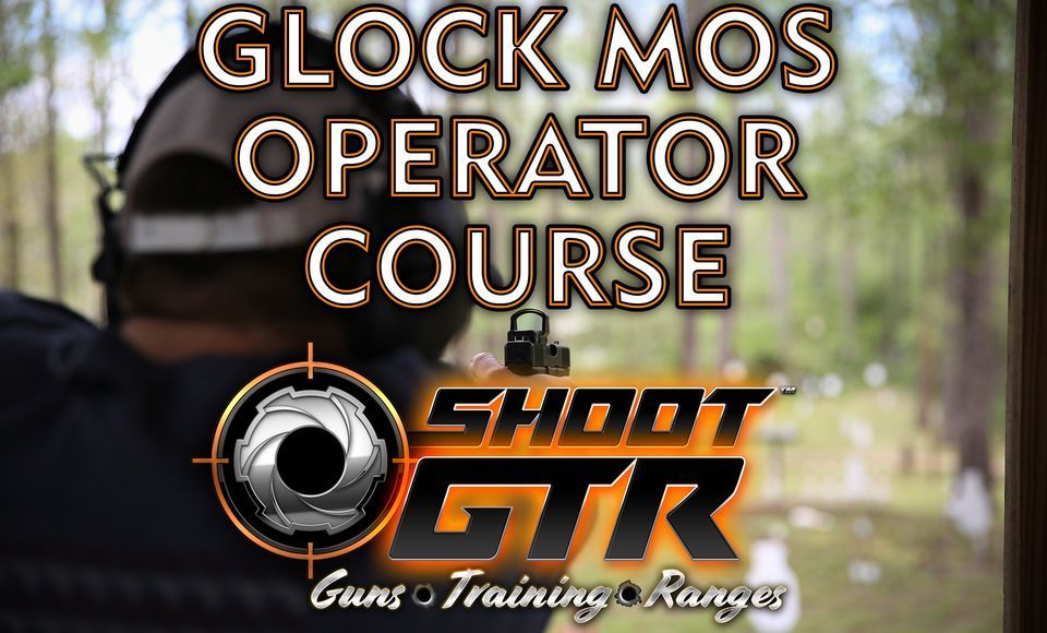 Glock MOS Operator Course at Shoot GTR