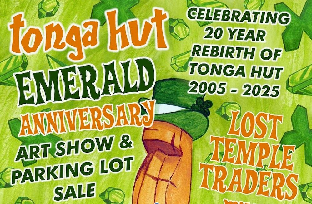 Tonga Hut Emerald Anniversary Art Show and Parking Lot Sale