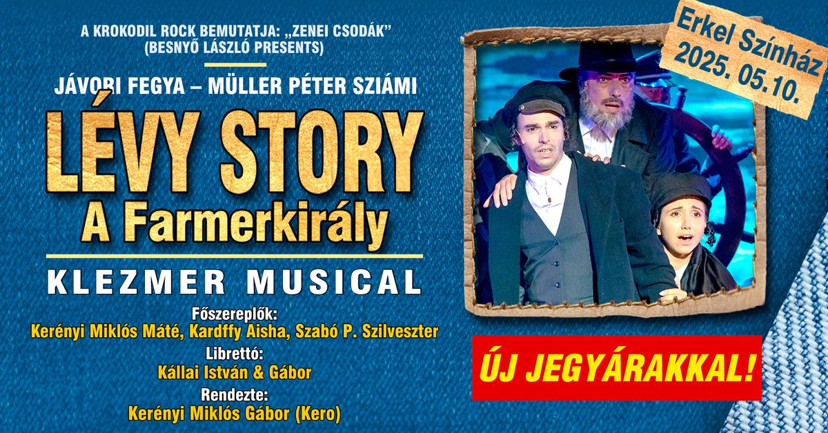 L\u00e9vy Story! \u2013 A Farmerkir\u00e1ly- Budapest, Erkel Sz\u00ednh\u00e1z