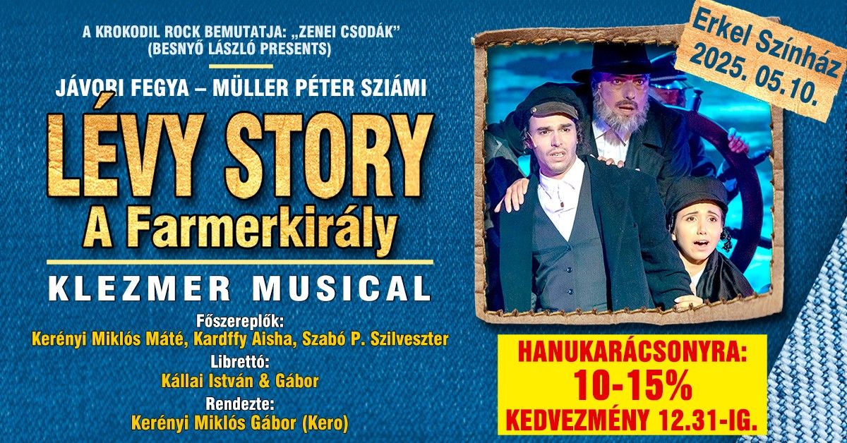 L\u00e9vy Story! \u2013 A Farmerkir\u00e1ly- Budapest, Erkel Sz\u00ednh\u00e1z