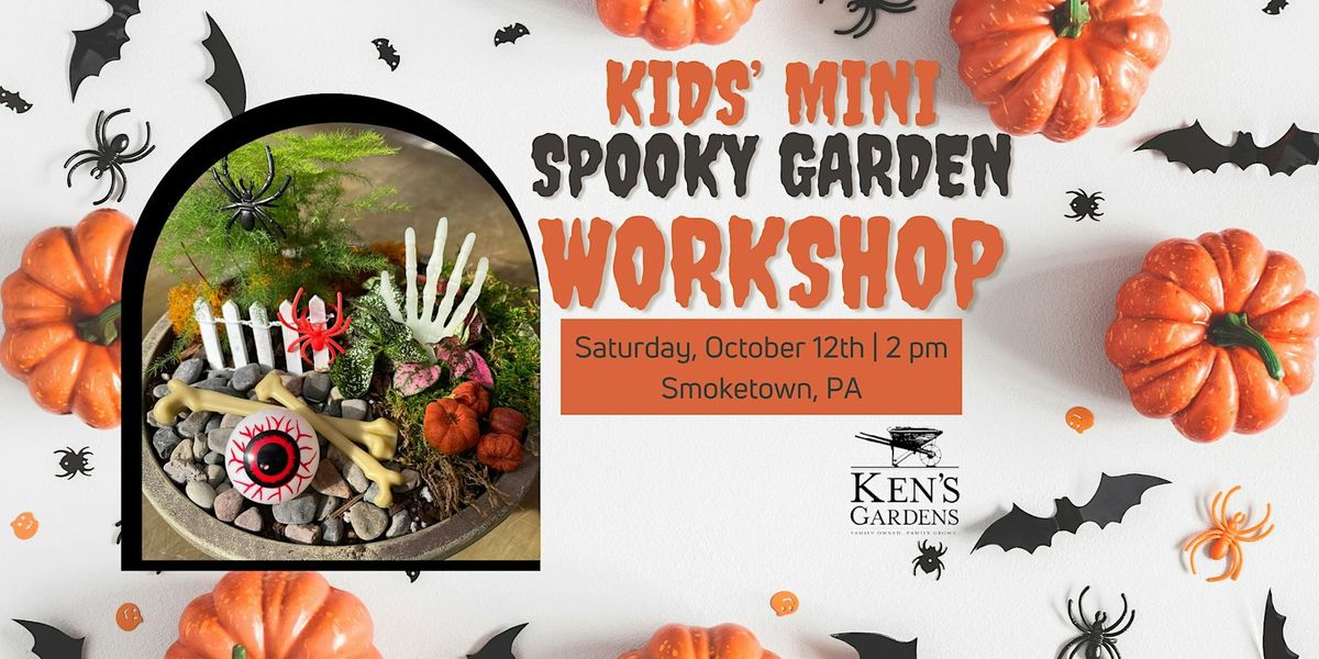 Kids' Mini Spooky Garden Workshop (Smoketown, PA)