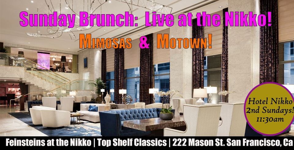 Sold out (thanks) Mimosas & Motown: Sunday Brunch, Live at the Nikko