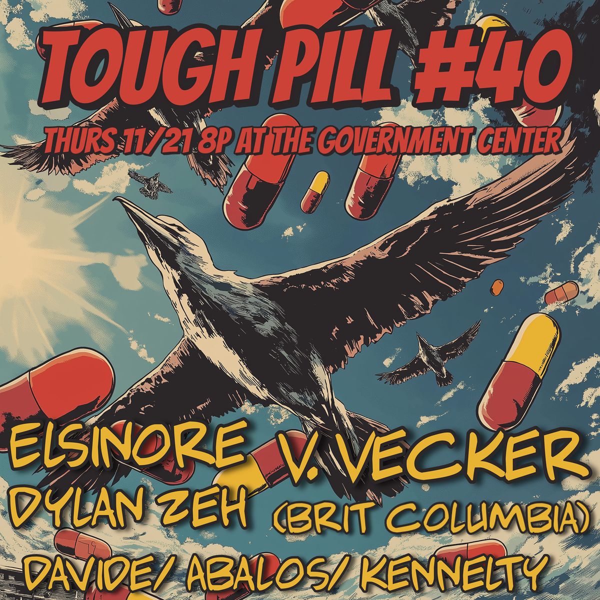 Tough Pill #40 - Dylan Zeh solo record release\/ Elsinore \/ Vicky Davide and friends \/ V.Vecker