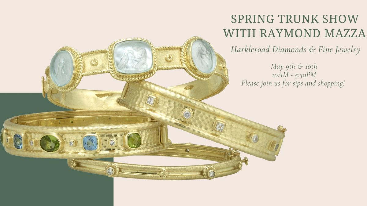 Spring Trunk Show with Raymond Mazza Jewelry