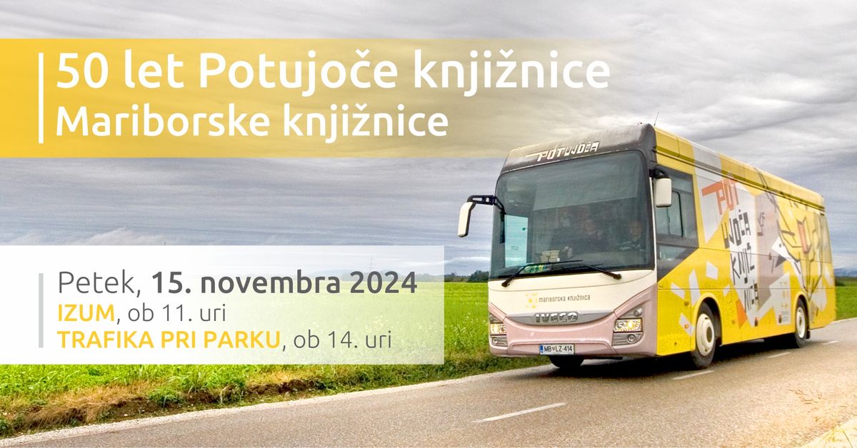 50 LET POTUJO\u010cE KNJI\u017dNICE - bibliobusa Mariborske knji\u017enice