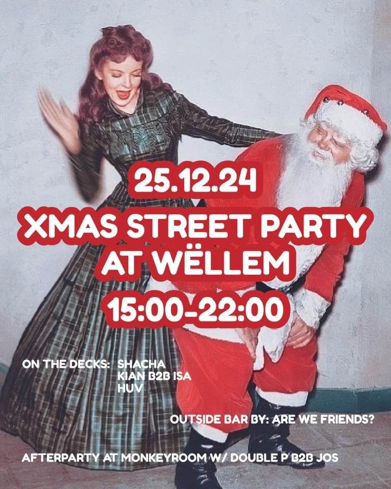 XMAS STREET PARTY AT WELLEM 15.00H - 22.00H