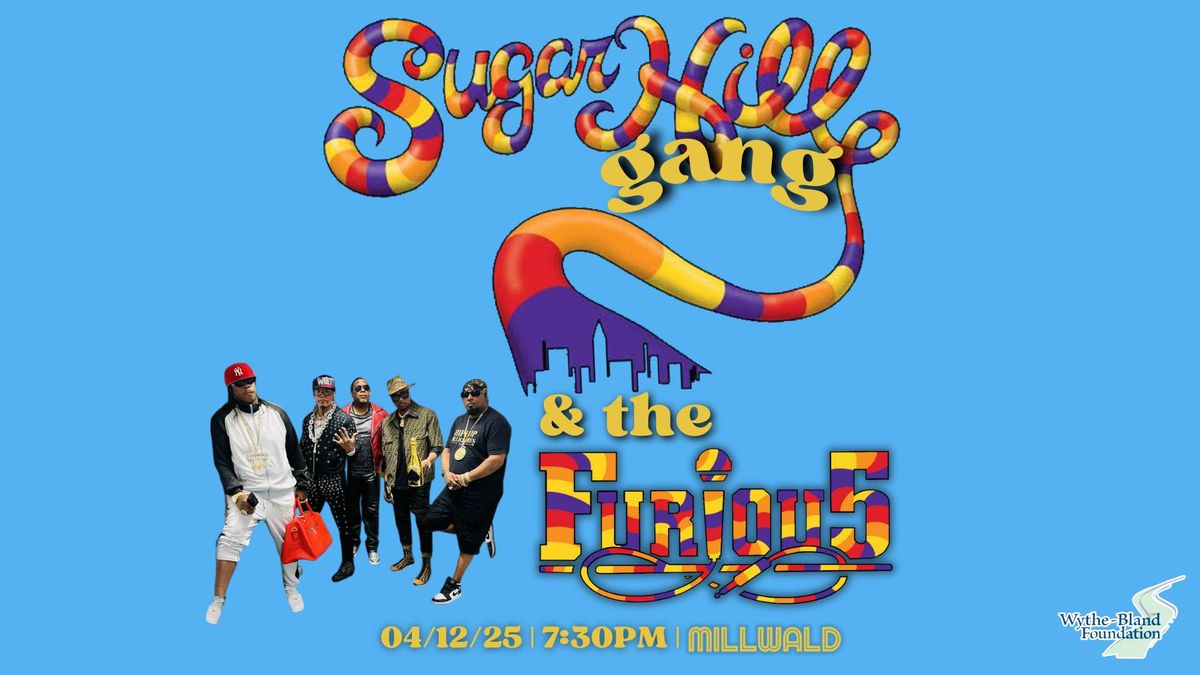 The Sugarhill Gang and The Furious Five (Sponsored by Wythe-Bland Foundation)