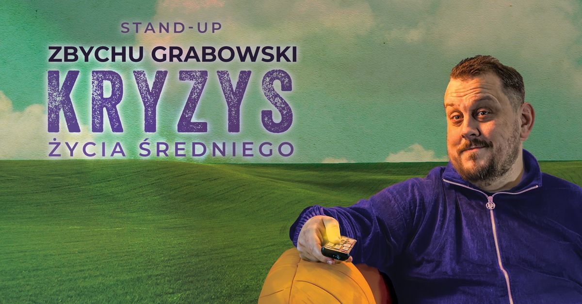 GNIEZNO! Stand-up: Zbychu Grabowski w programie "Kryzys \u017cycia \u015bredniego" + open mic