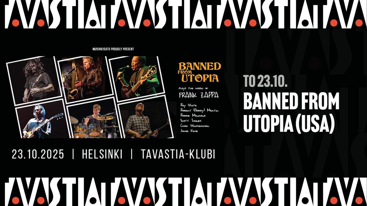 Banned From Utopia (USA) \/ Tavastia-klubi