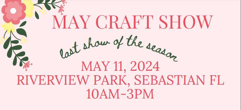 May Craft Show *last show of the season*