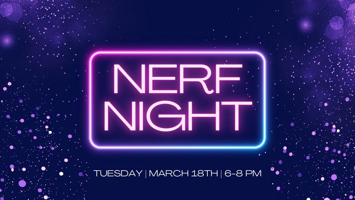 March Nerf Night