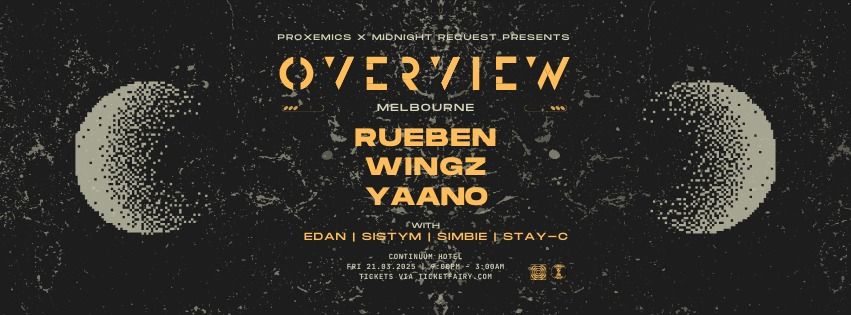 OVERVIEW LABEL TOUR [MELB] \/\/ RUEBEN, WINGZ, YAANO