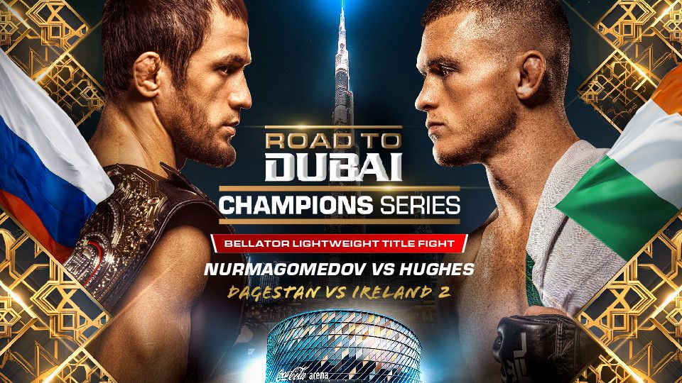 Road To Dubai - Champions Series: NURMAGOMEDOV VS HUGHES  at Coca-Cola Arena, Dubai