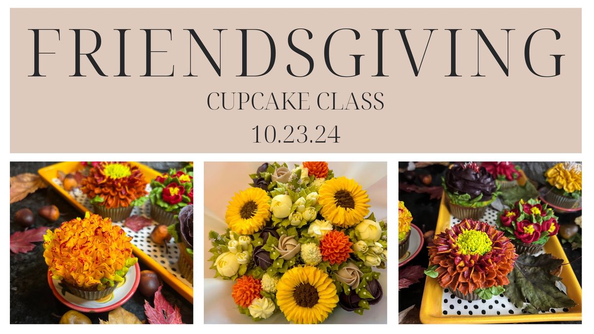 Friendsgiving Cupcake Class