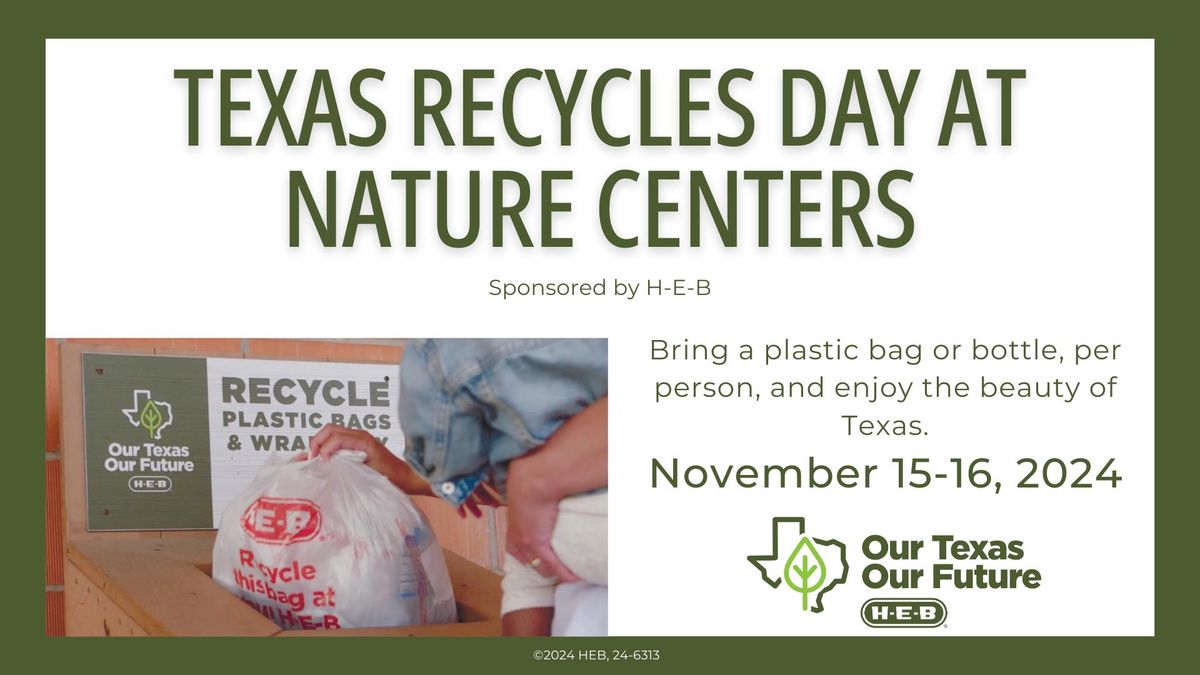 Texas Recycles Day @ Nature Centers, Sponsored by H-E-B