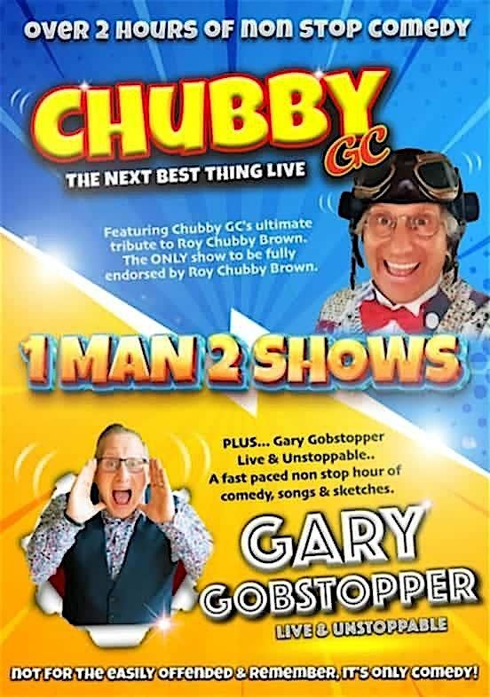 The UKs No1 Chubby Brown Tribute - Chubby GC plus Gary Gobstopper