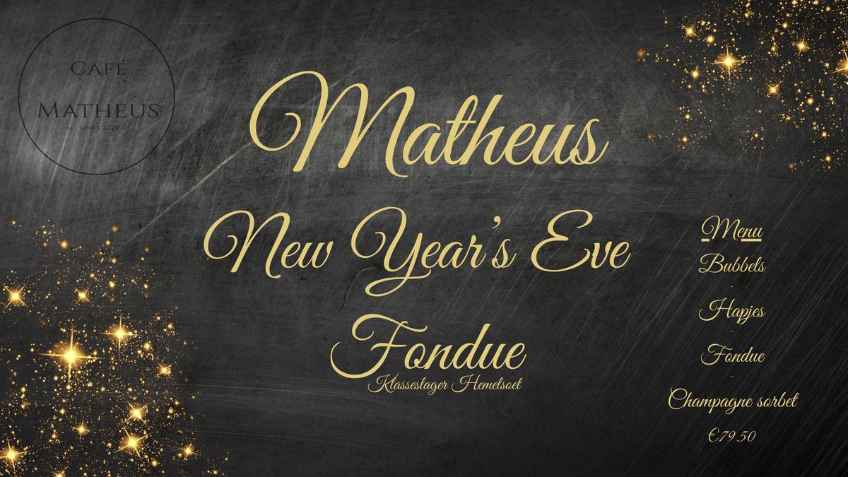 Caf\u00e9 MATHEUS - New Year's Eve FONDUE 2024