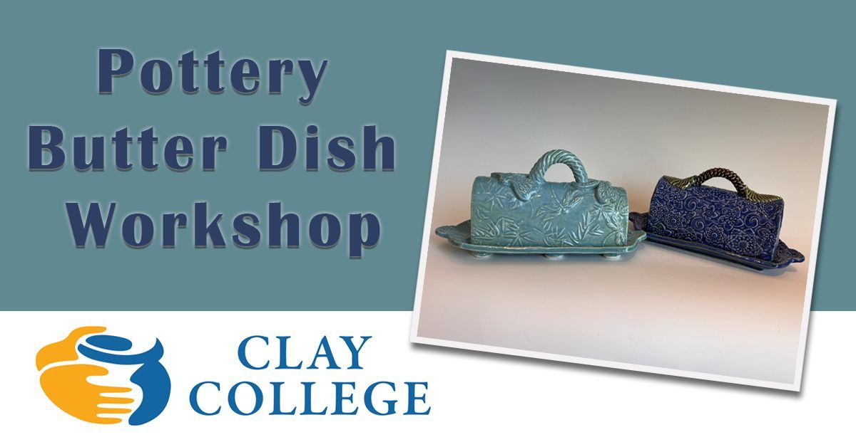 Pottery Butter Dish Workshop