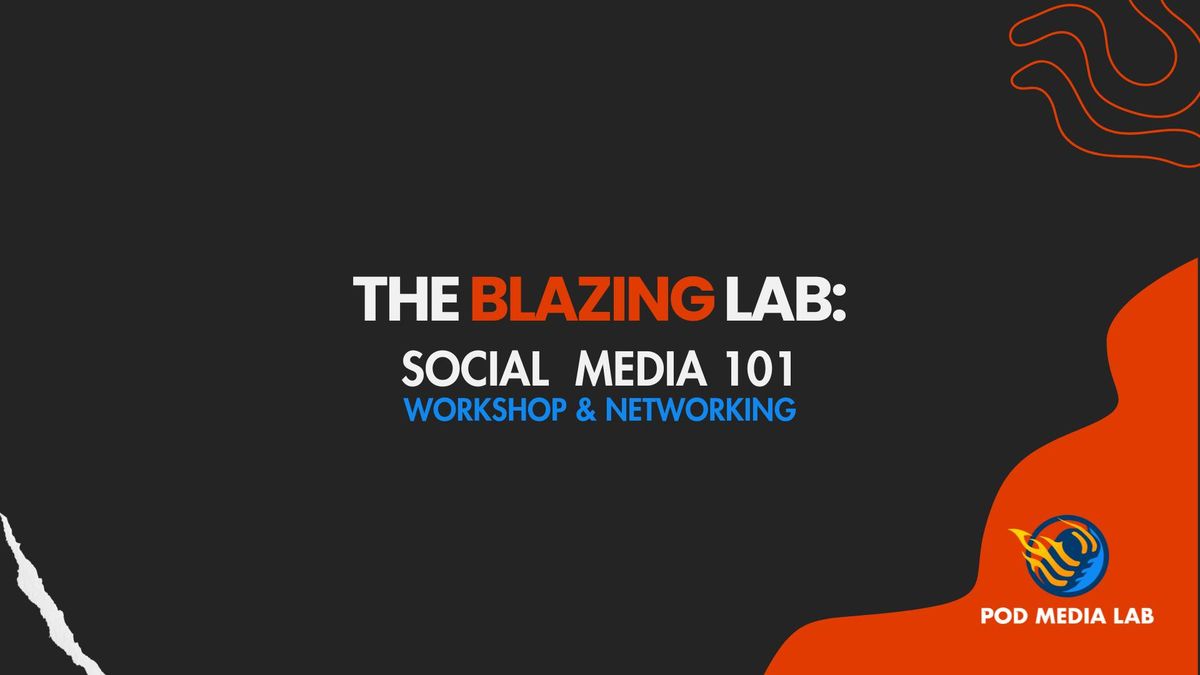 The Blazing Lab: Social Media 101 