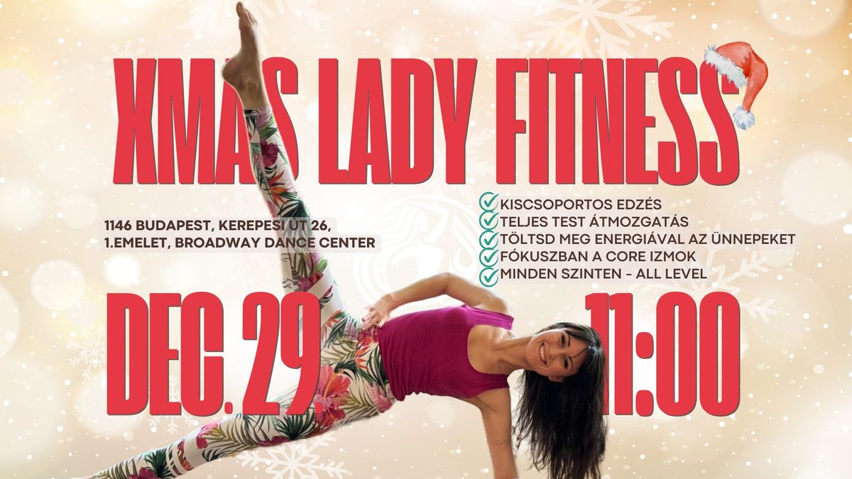 Mozogj az \u00dcnnepek alatt is! Xmas Lady Fitness \u2728\ud83d\udcaa | DEC.29 11:00 | Broadway Dance Center