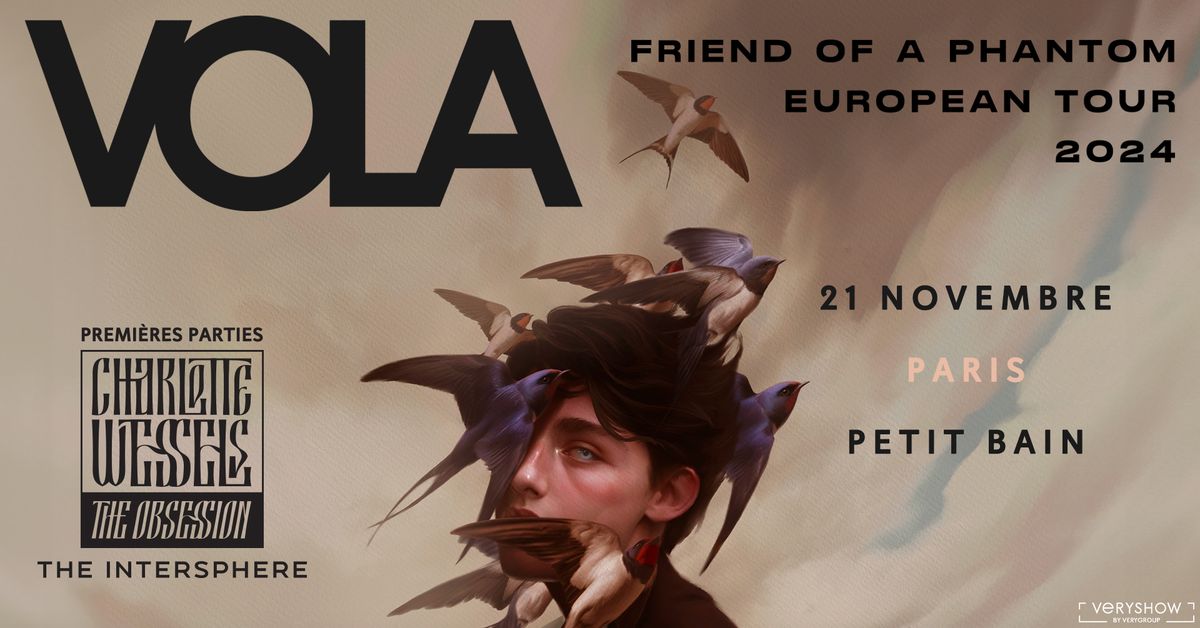 VOLA + Charlotte Wessels + The Intersphere, Petit Bain, Paris (few tickets left)