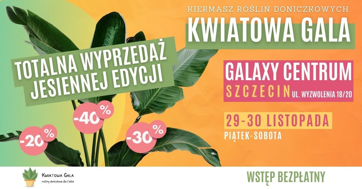 Kwiatowa Gala w Szczecinie - WYPRZEDA\u017b na koniec jesiennej edycji