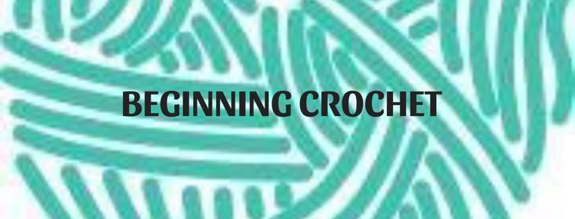 Beginning Crochet with Lynette - February 1