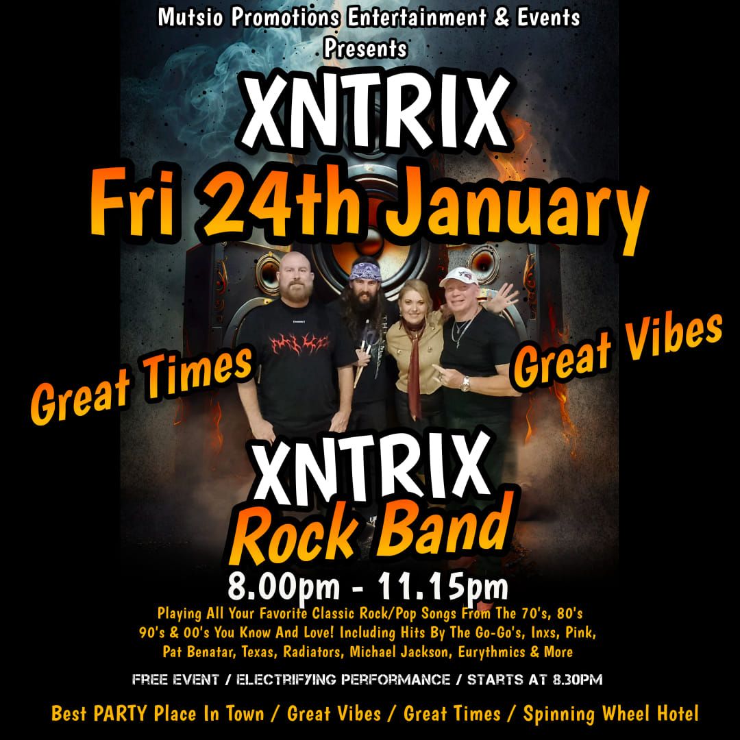 XntriX Live & Loud At The Spinning Wheel Hotel 