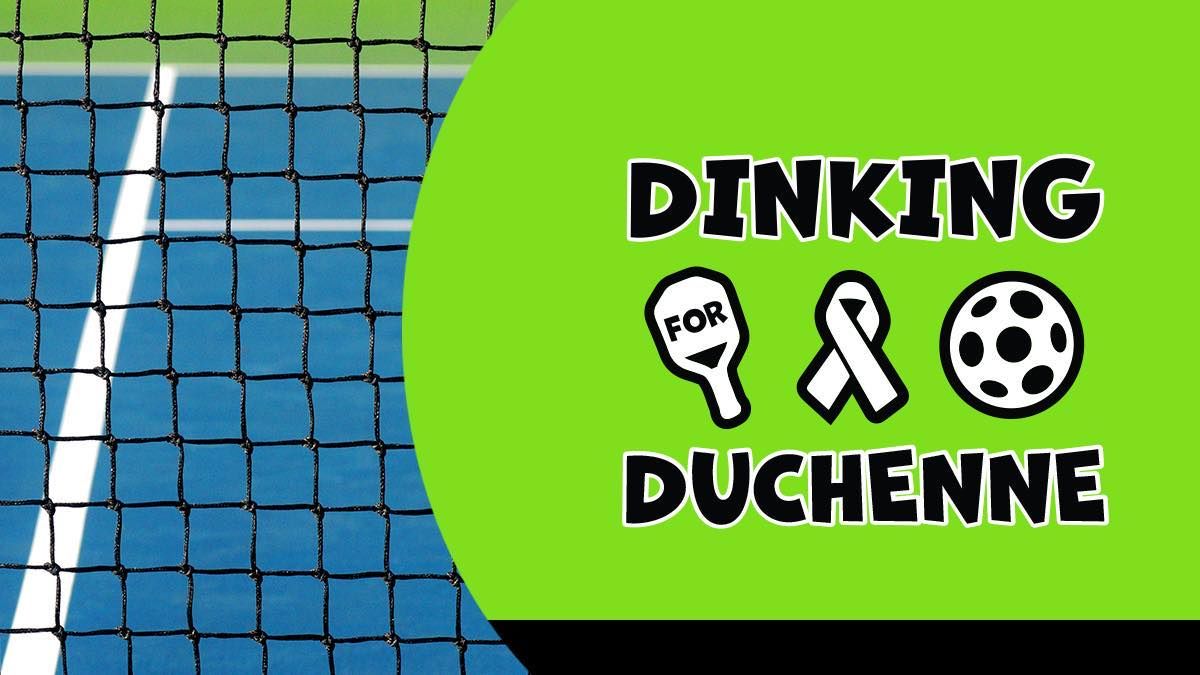 3rd Annual Dinking for Duchenne Pickleball Fundraiser Tournament