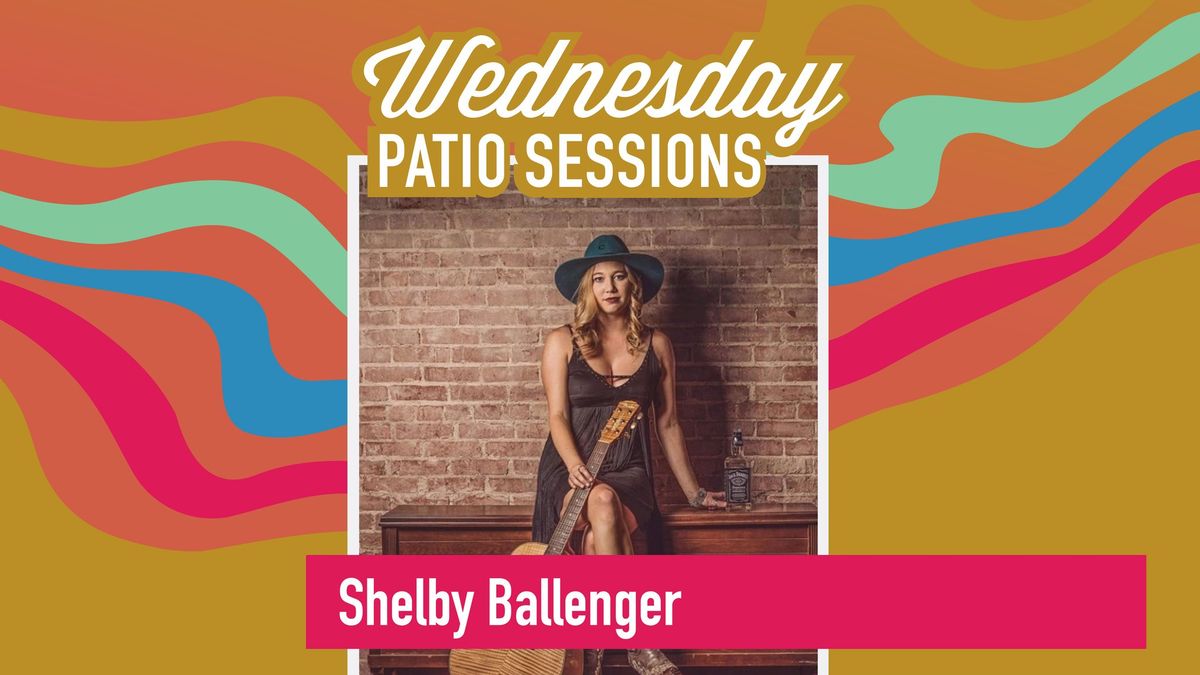 Wednesday Patio Sessions: Shelby Ballenger