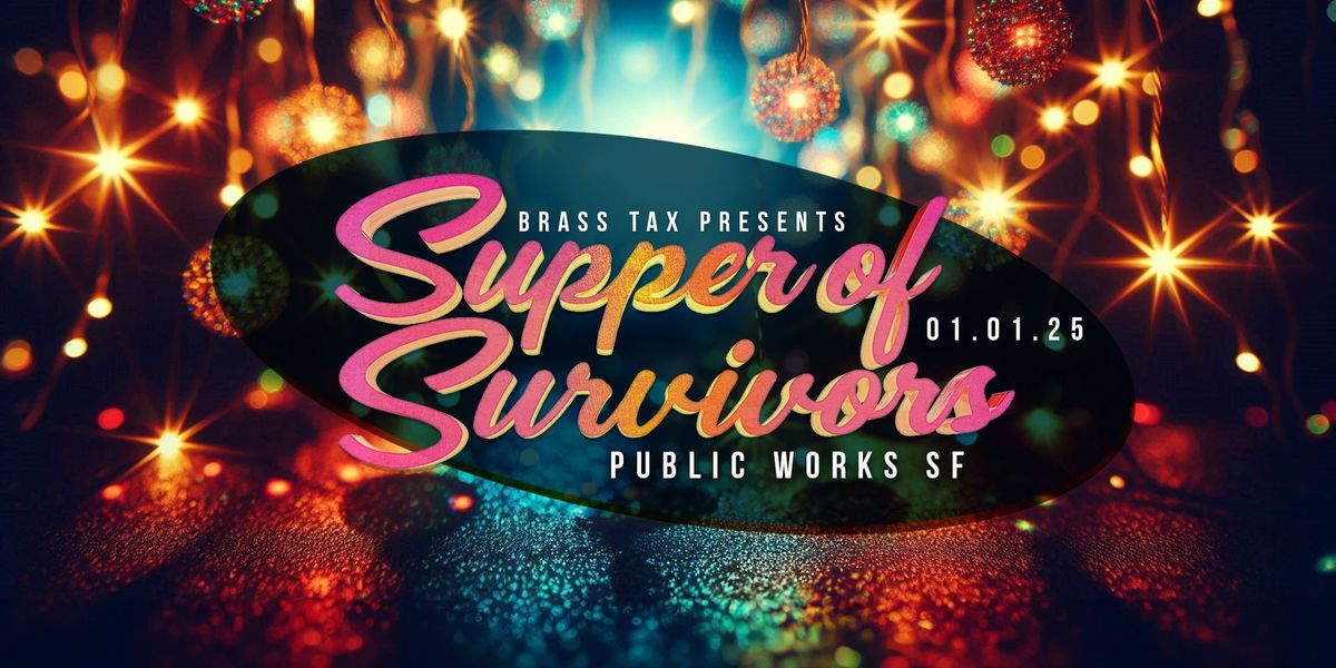 Brass Tax presents Supper of Survivors