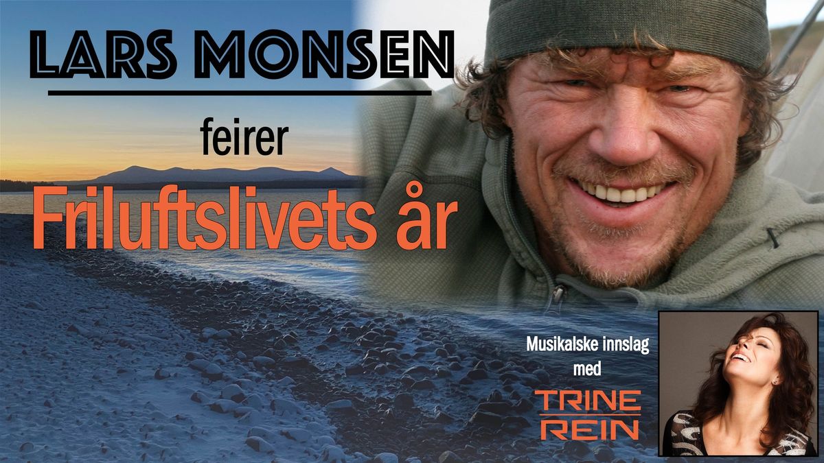 Lars Monsen feirer Friluftlivets \u00e5r med Trine Rein \/\/ Drammens Teater