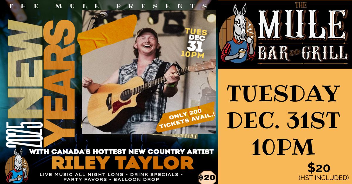 NYE At The Mule with RILEY TAYLOR!