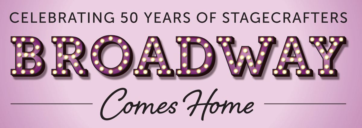 Broadway Comes Home: Celebrating 50 Years of Stagecrafters