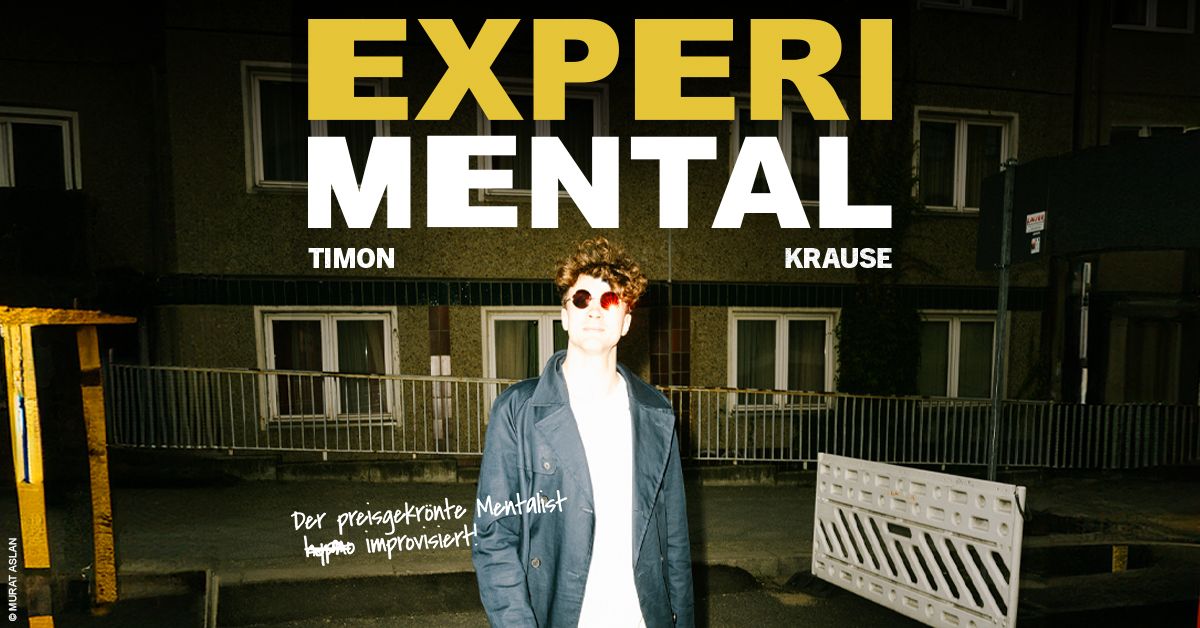 Timon Krause - "experiMENTAL" | Bremen