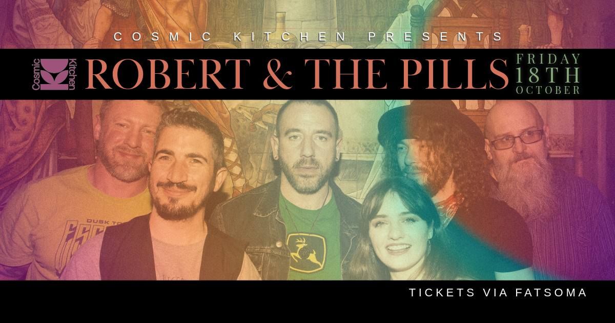 Cosmic Kitchen: Live Music w\/ Robert & The Pills 