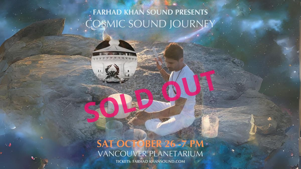 COSMIC SOUND JOURNEY @ THE VANCOUVER PLANETARIUM OCT 26