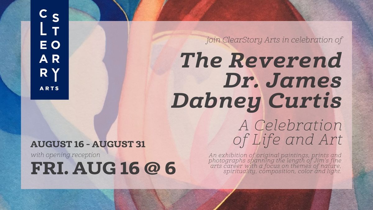 The Reverend Dr. James Dabney Curtis: A Celebration of Life and Art