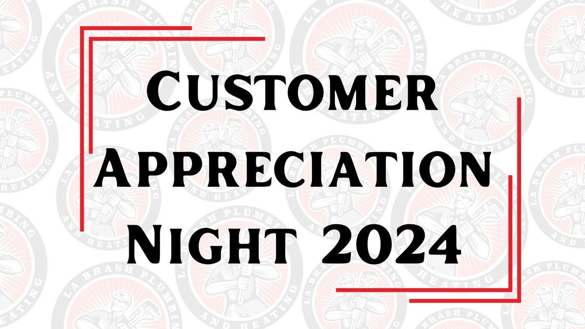 LaBrash Plumbing Customer Appreciation Night!