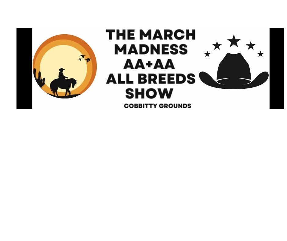 The March Madness AA+AA All Breeds Show 