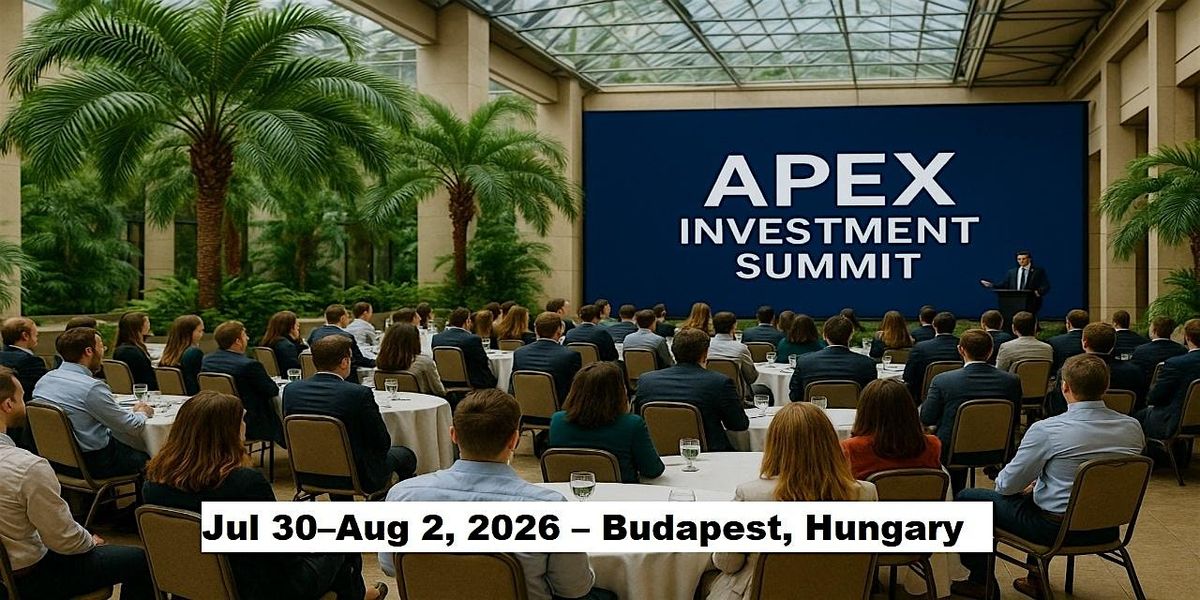 Apex Masters Expos \u2013 Investment Summit in Budapest, Hungary