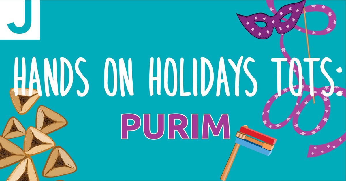 Hands On Holidays Tots: Purim