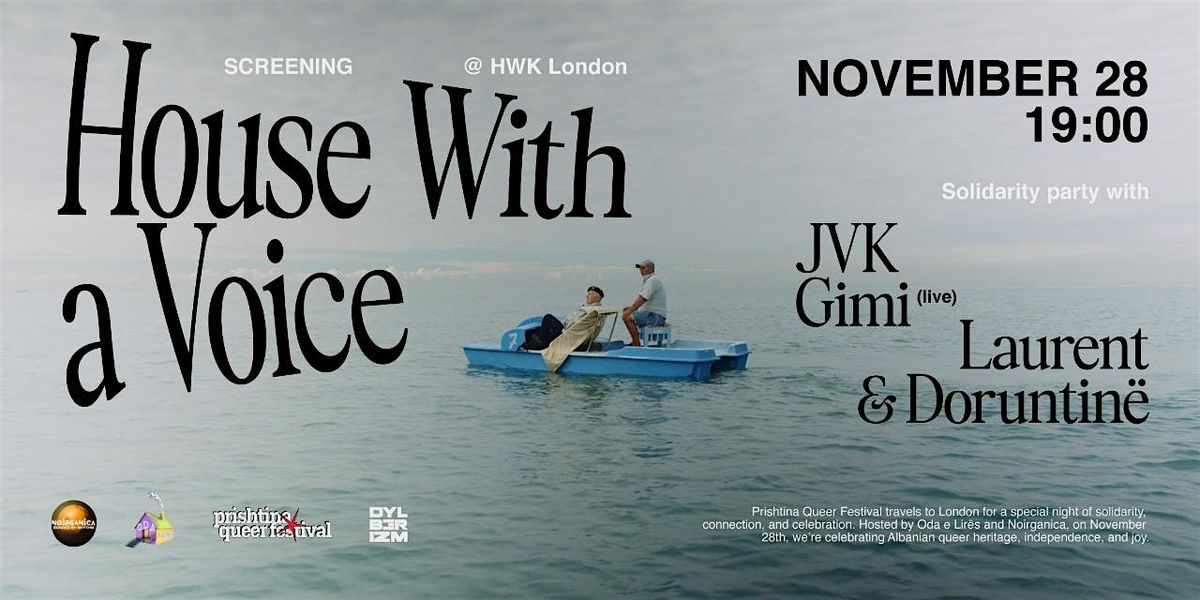 House With A Voice UK Screening + Prishtina Queer Festival Solidarity Party