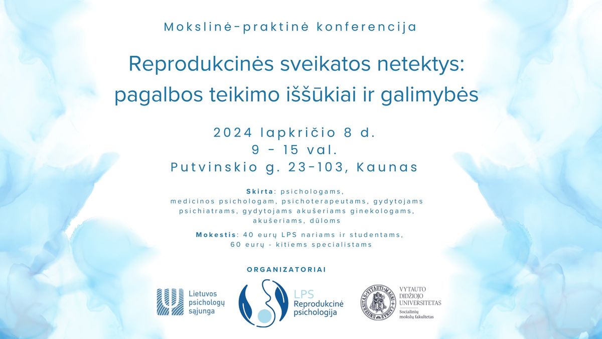 Konferencija: \u201eReprodukcin\u0117s sveikatos netektys: pagalbos teikimo i\u0161\u0161\u016bkiai ir galim