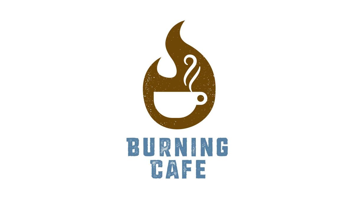 Burning Caf\u00e9