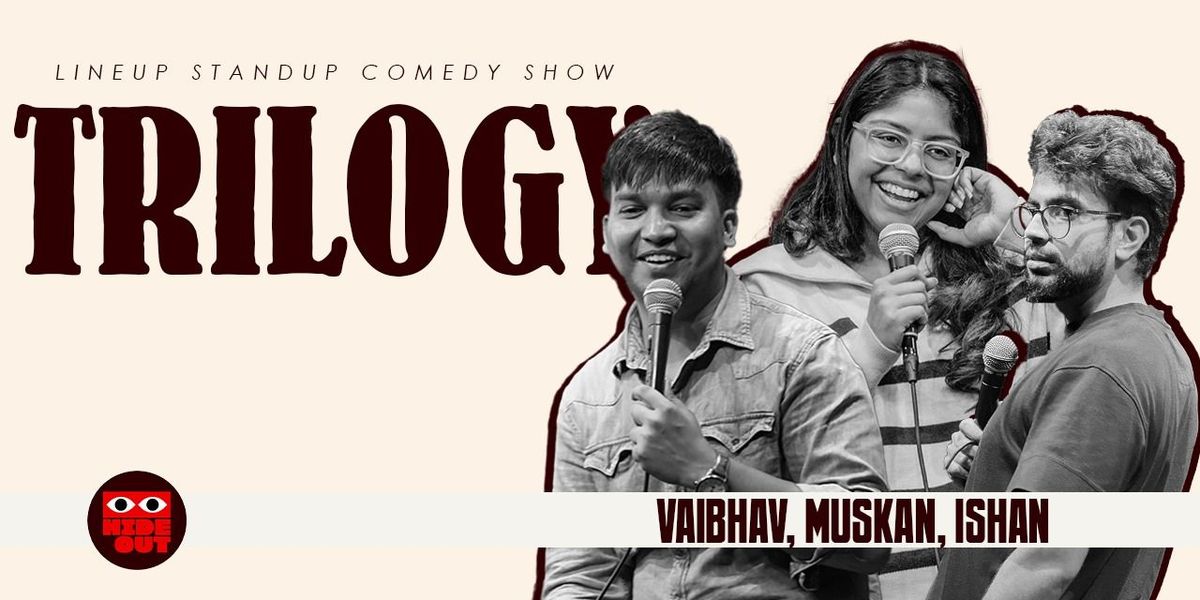 Trilogy : Lineup Standup Comedy Show