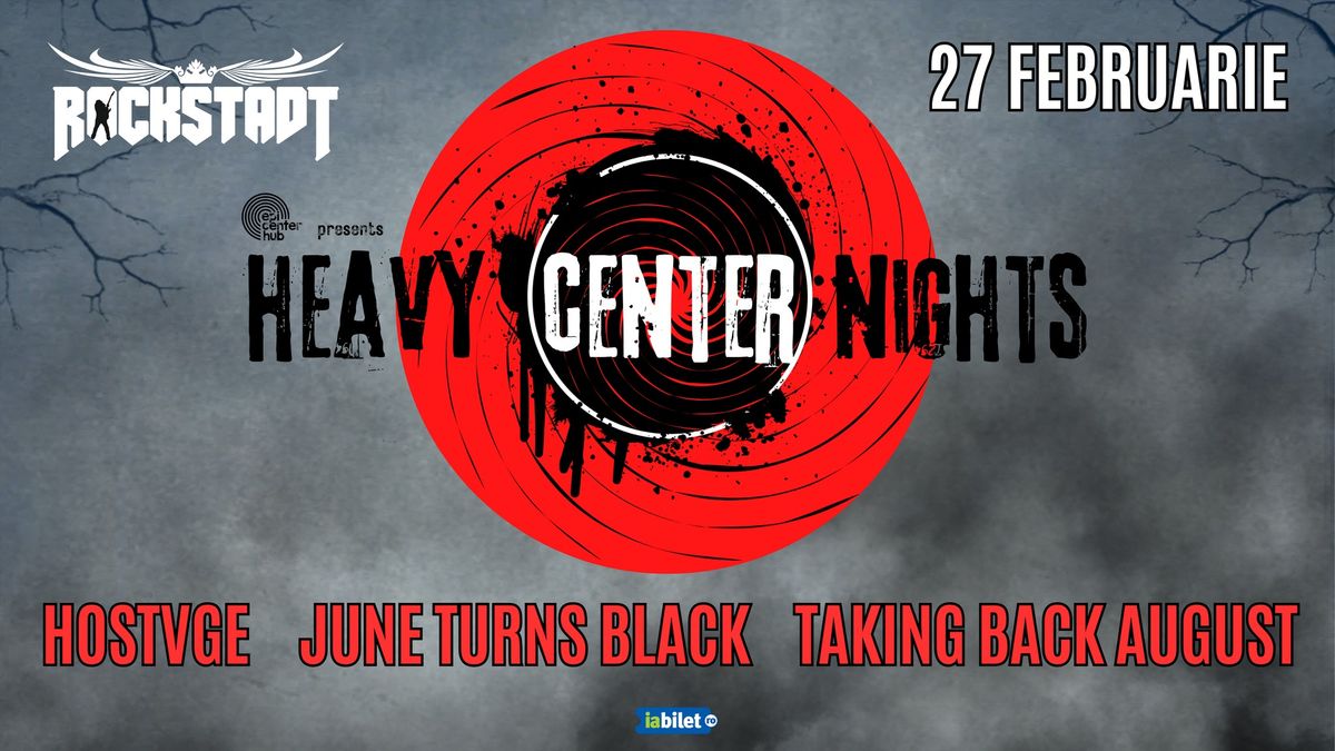 Brasov: HeavyCenter Nights \u2022 Taking Back August \u2022 June Turns Black \u2022 Hostvge \u2022 Rockstadt