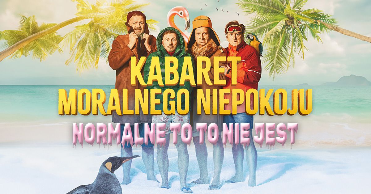 Warszawa: Kabaret Moralnego Niepokoju - Normalne to to nie jest