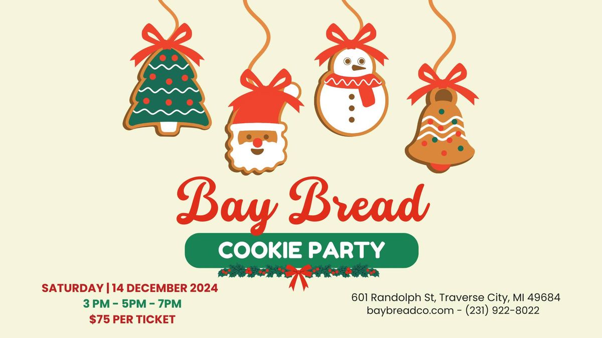 Bay Bread Cookie Party - 5PM